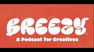 Breezy for Creatives Podcast –&nbsp;Soundtrack